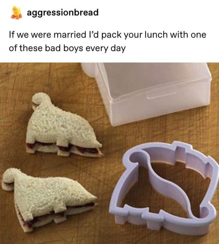 aggressionbread If we were married Id pack your lunch with one of these bad boys every day