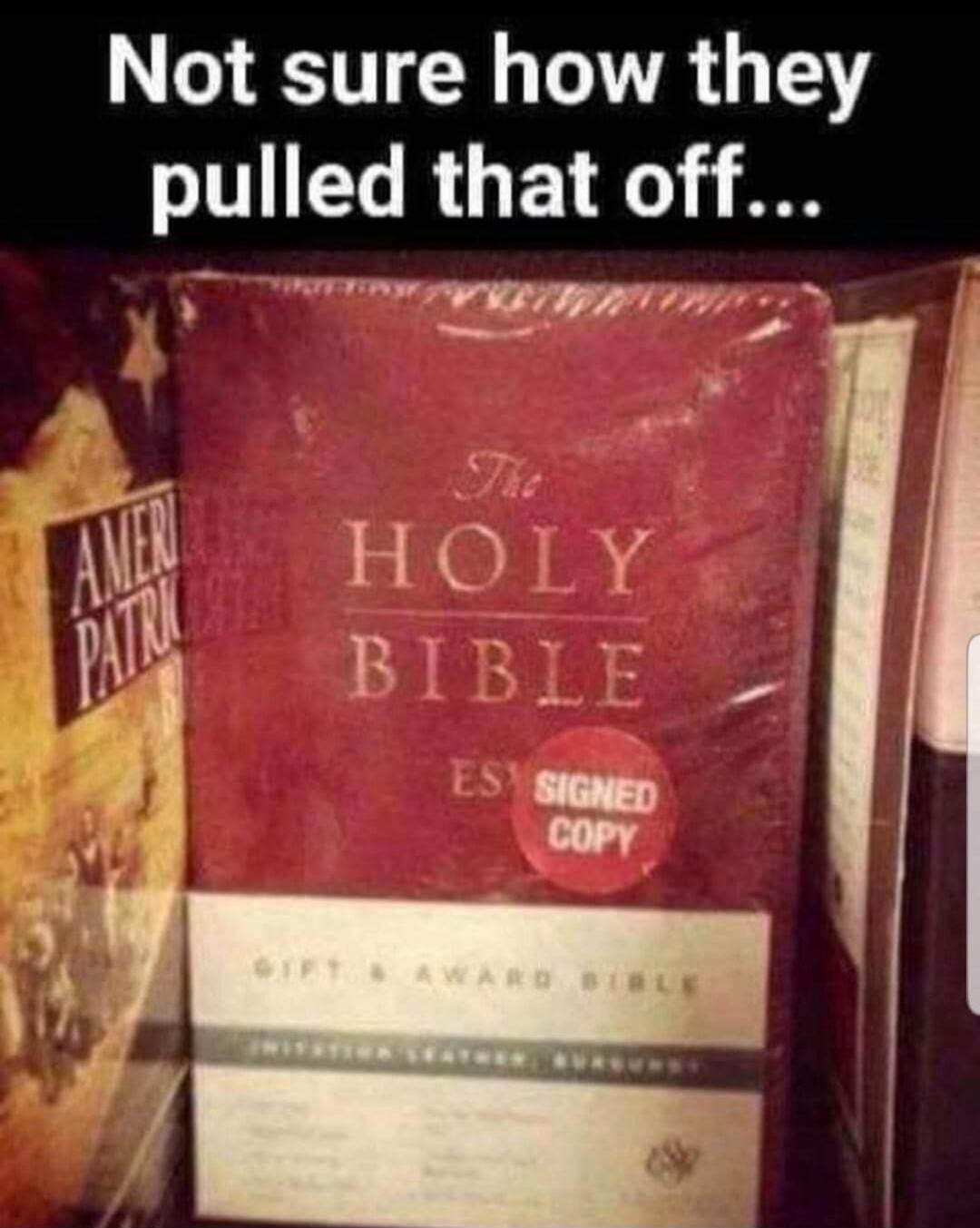 Not sure how they pulled that off... The Holy Bible. SIGNED COPY. GIFT & AWARD BIBLE.