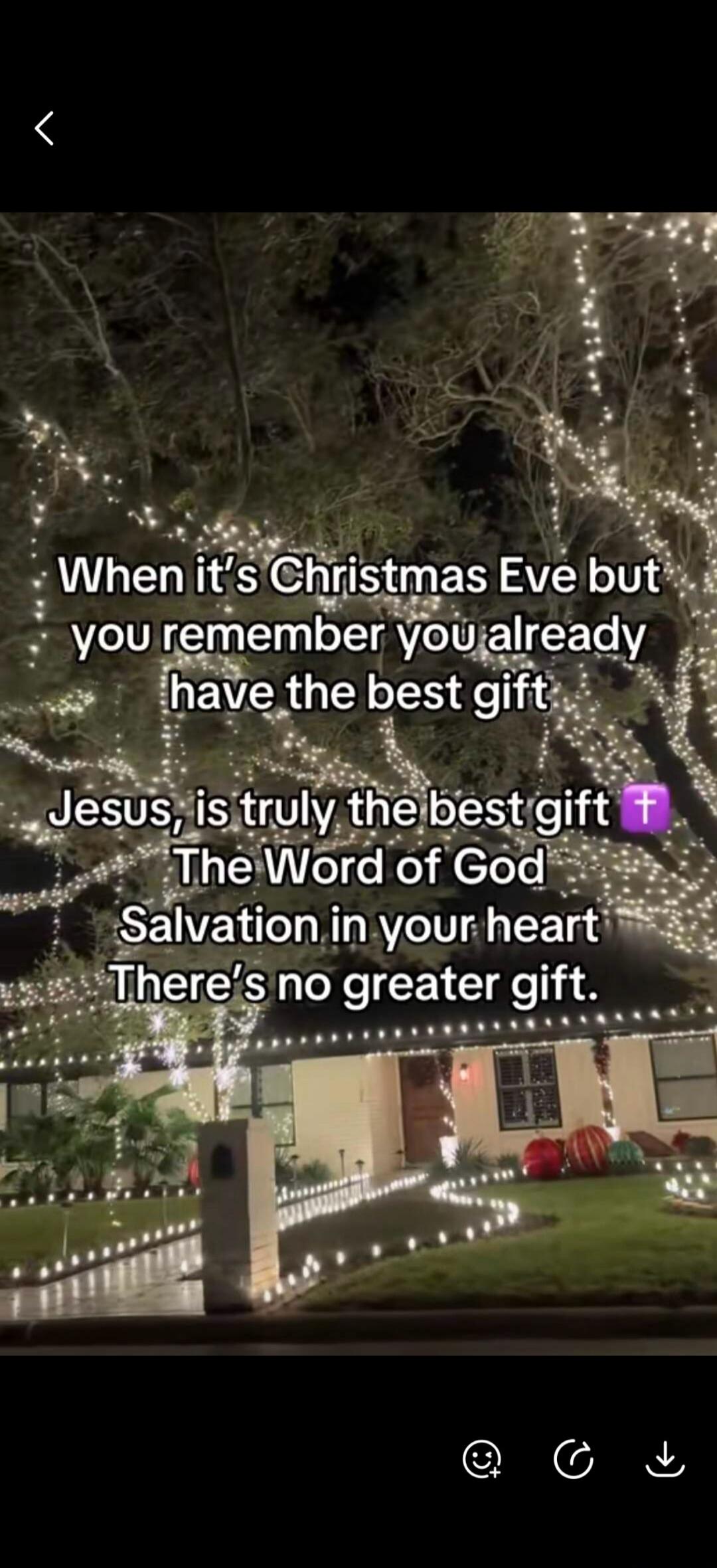 When it's Christmas Eve but you remember you already have the best gift Jesus, is truly the best gift The Word of God Salvation in your heart There's no greater gift.