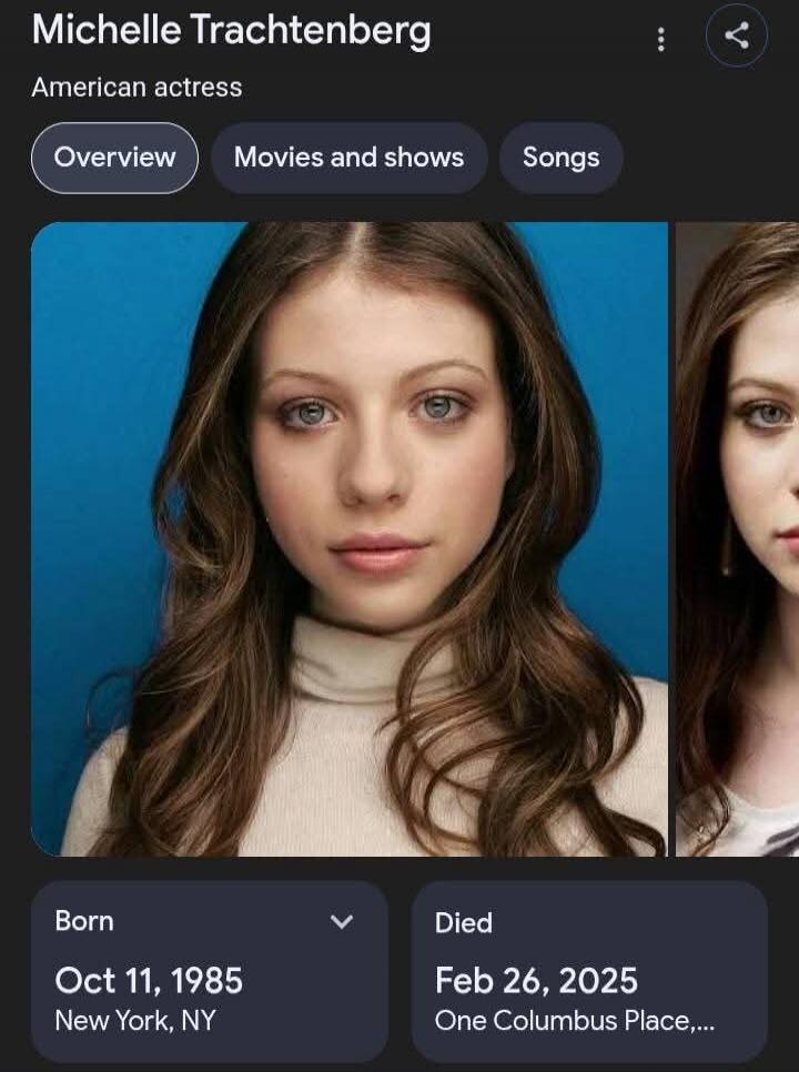 Michelle Trachtenberg American actress Overview Movies and shows Songs Born Oct 11, 1985 New York, NY Died Feb 26, 2025 One Columbus Place,...