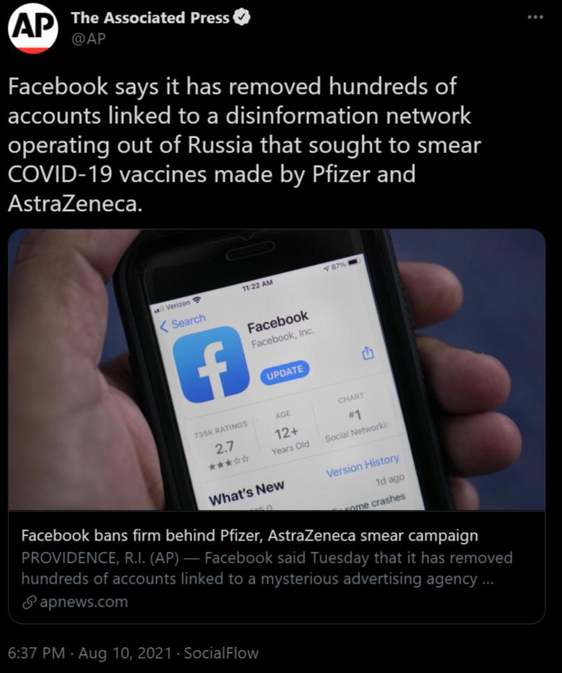 The Associated Press AP Facebook says it has removed hundreds of accounts linked to a disinformation network operating out of Russia that sought to smear COVID 19 vaccines made by Pfizer and AstraZeneca Facebook bans firm behind Pfizer AstraZeneca smear campaign DENCE Rl AP Fac s of accounts link sday tt toam