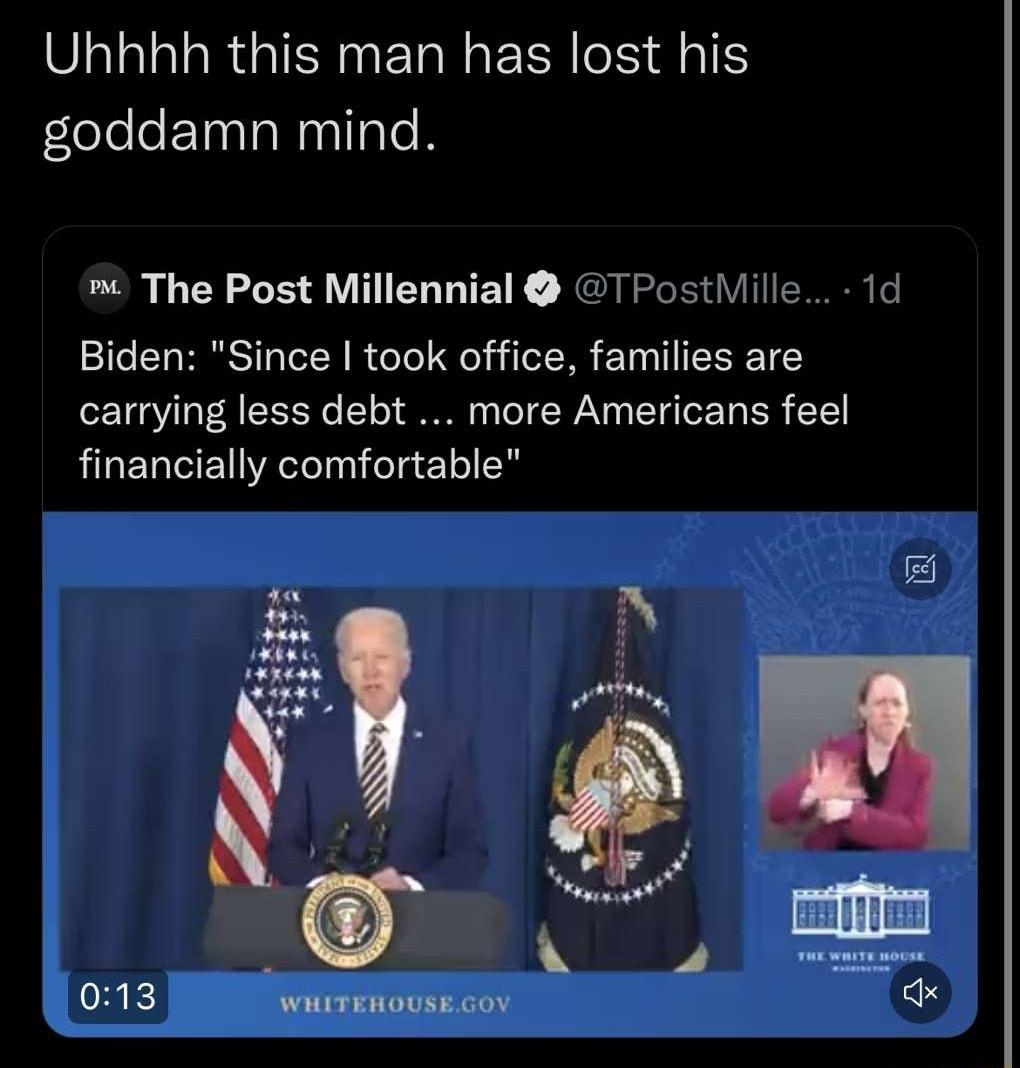 Uhhhh this man has lost his eteleloL TaalaWaallgle R me The Post Millennial TPostMille 1d Te T HIRSTISTI W I oo Qo i oWl Tl IEISET carrying less debt more Americans feel financially comfortable 013 WHITEHOUSEGOV