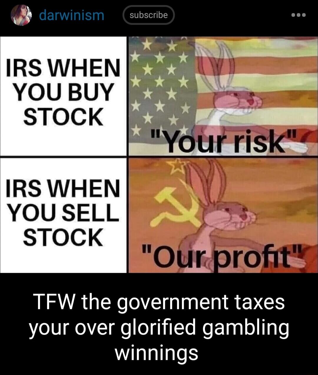 IRS WHEN YOU BUY IRS WHEN YOU SELL STOCK RIRUAGEN TG IR EYES your over glorified gambling winnings
