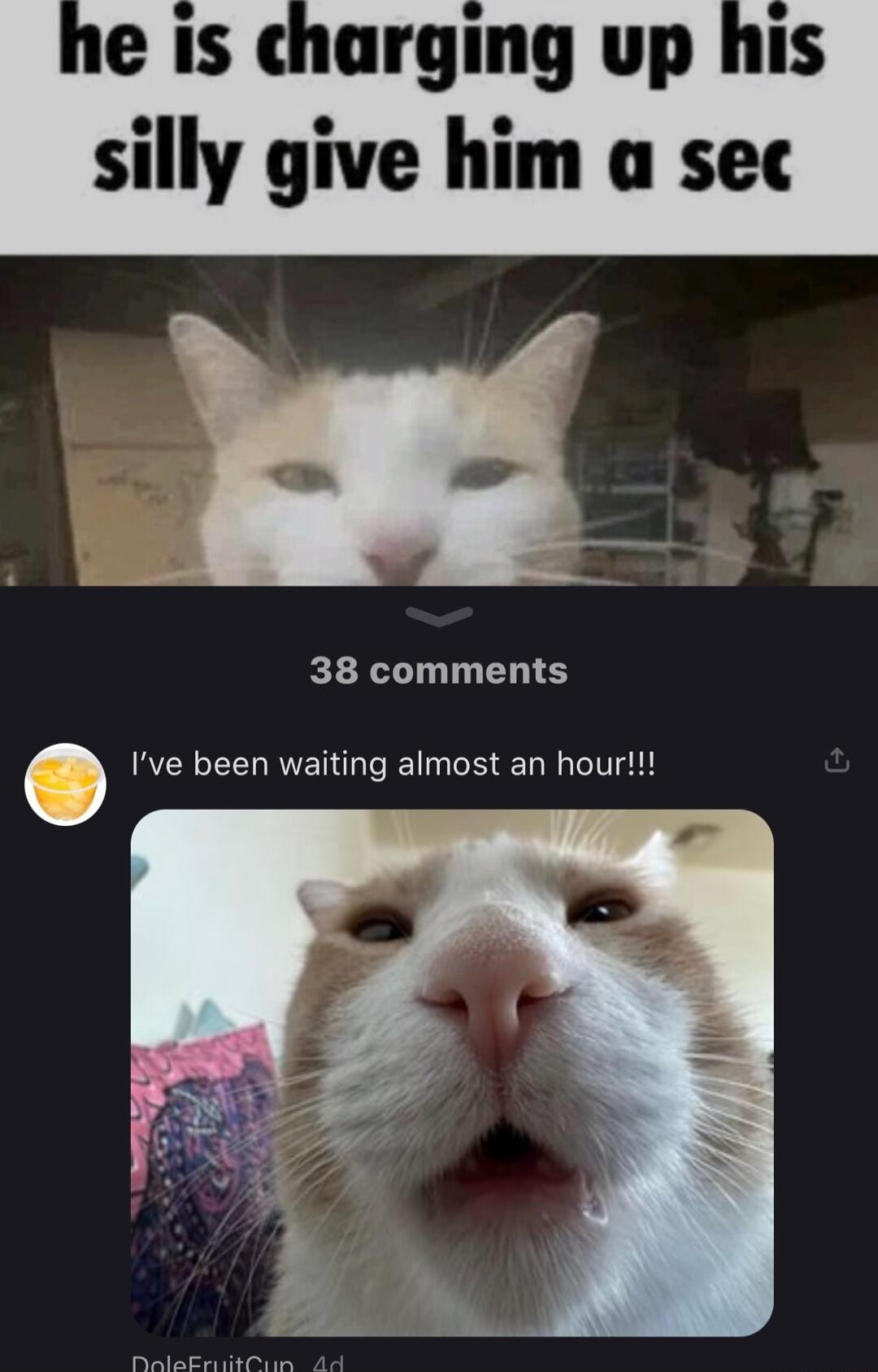 e is charging up his silly give him a sec 38 comments Ive been waiting almost an hour