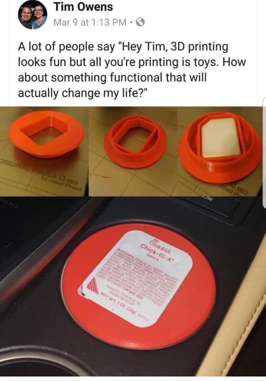 Tim Owens A lot of people say Hey Tim 3D printing looks fun but all youre printing is toys How about something functional that will actually change my life