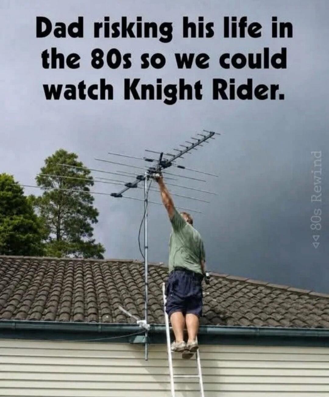Dad risking his life in the 80s so we could watch Knight Rider. 80s Rewind