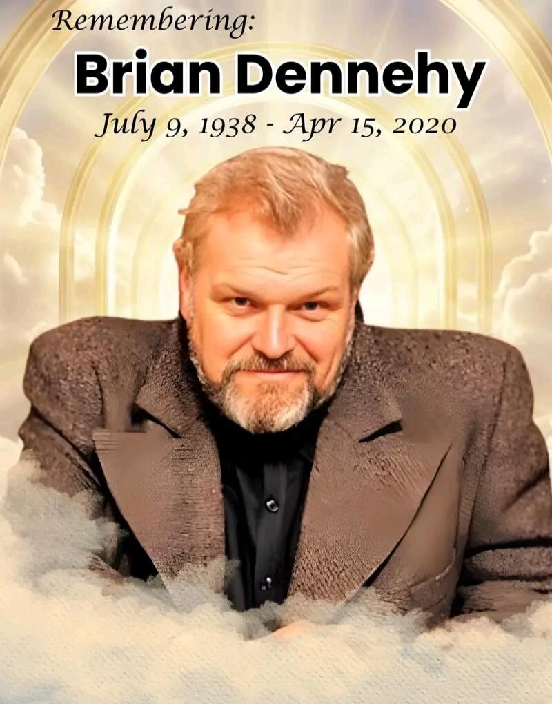 Remembering: Brian Dennehy July 9, 1938 - Apr 15, 2020