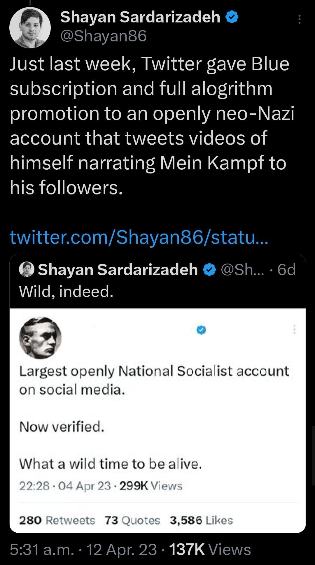 Shayan Sardarizadeh Just last week Twitter gave Blue subscription and full alogrithm elgelnleleleTaReeTTaRe olTalWARITORINE V4 account that tweets videos of himself narrating Mein Kampf to NIEROIIINZ TER Shayan Sardarizadeh Wild indeed openly National S t account cial media Now verified What a wild time to b 1AL 3 200K