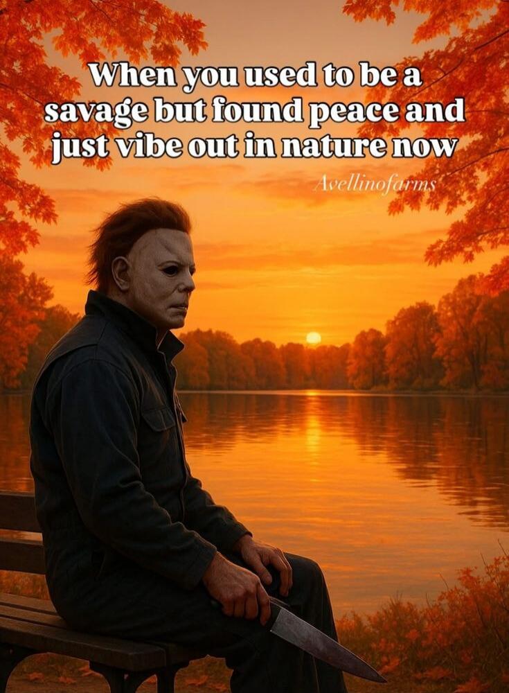 When you used to be a savage but found peace and just vibe out in nature now