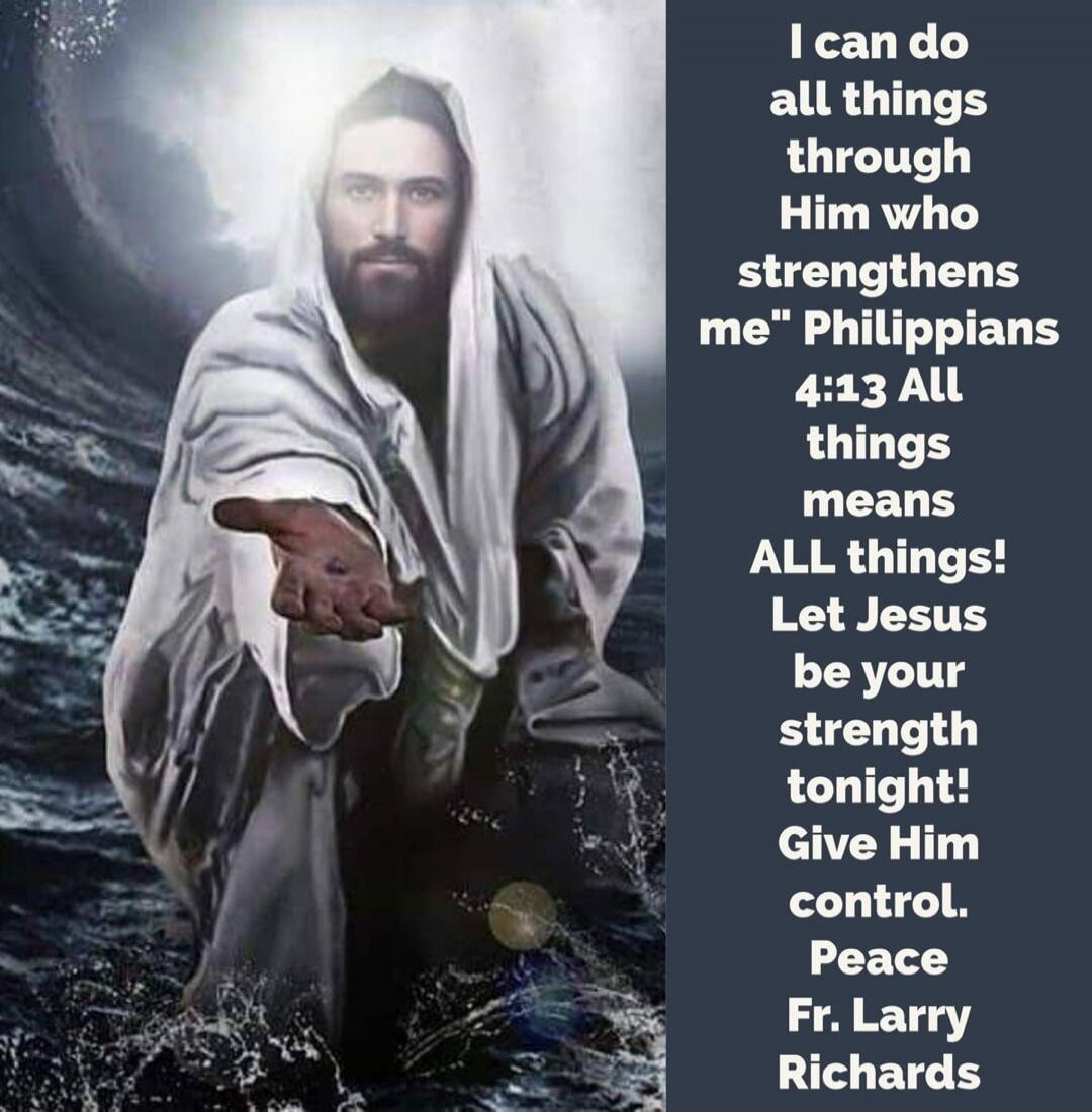 I can do all things through Him who strengthens me