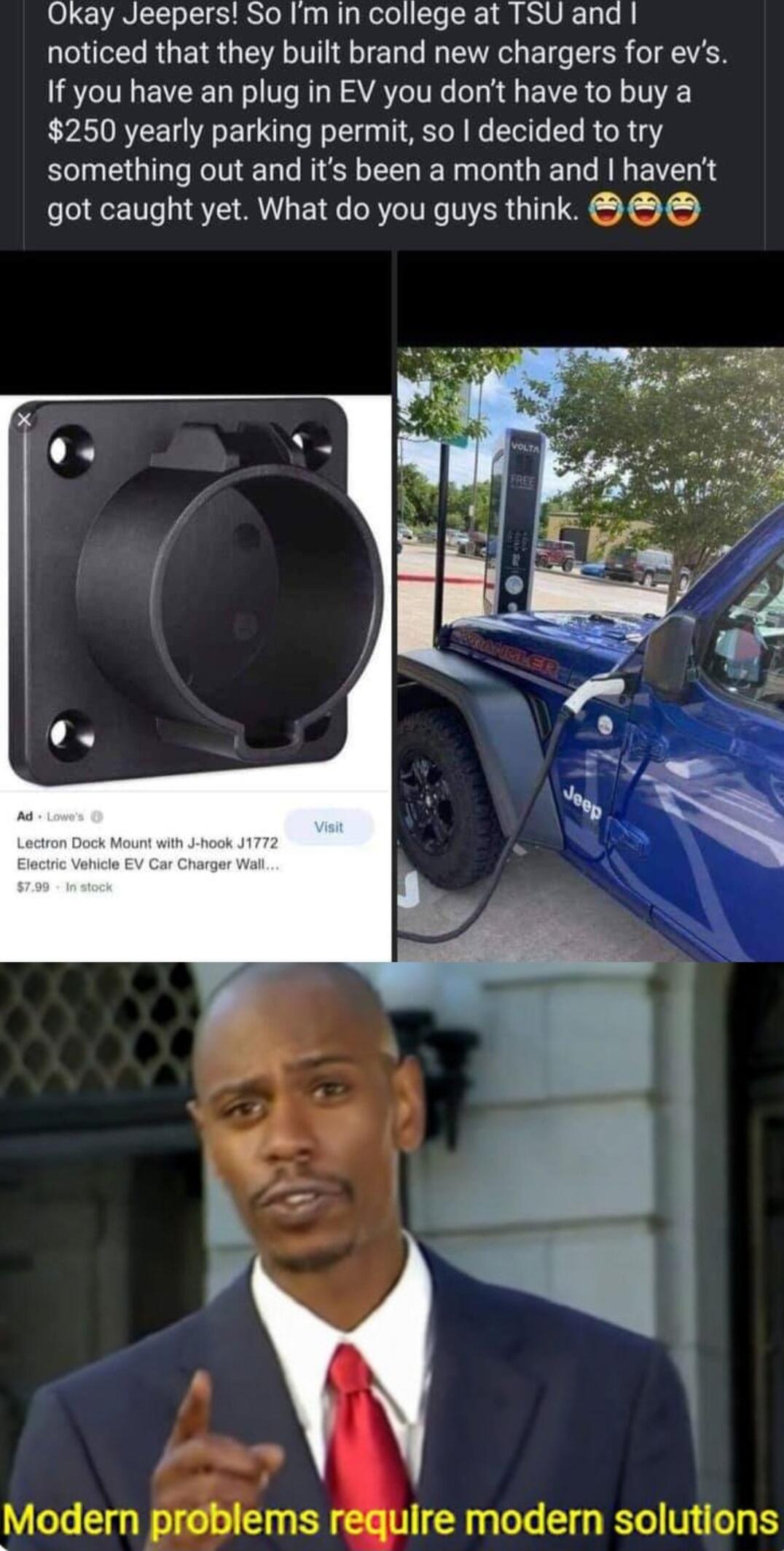 Okay Jeepers So Im in college at TSU and noticed that they built brand new chargers for evs If you have an plug in EV you dont have to buy a 250 yearly parking permit so decided to try something out and its been a month and havent got caught yet What do you guys think S Modern problems rguire modern solutions