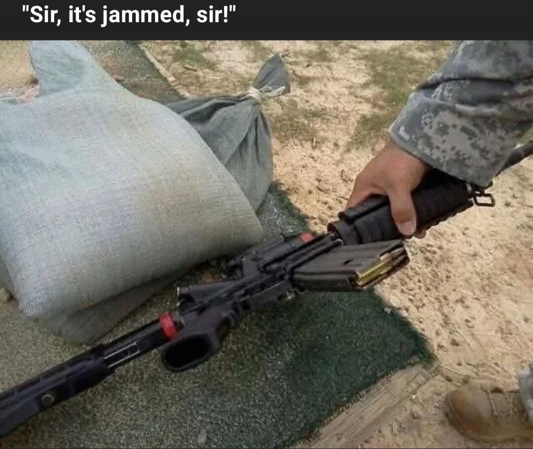 Sir, it's jammed, sir!