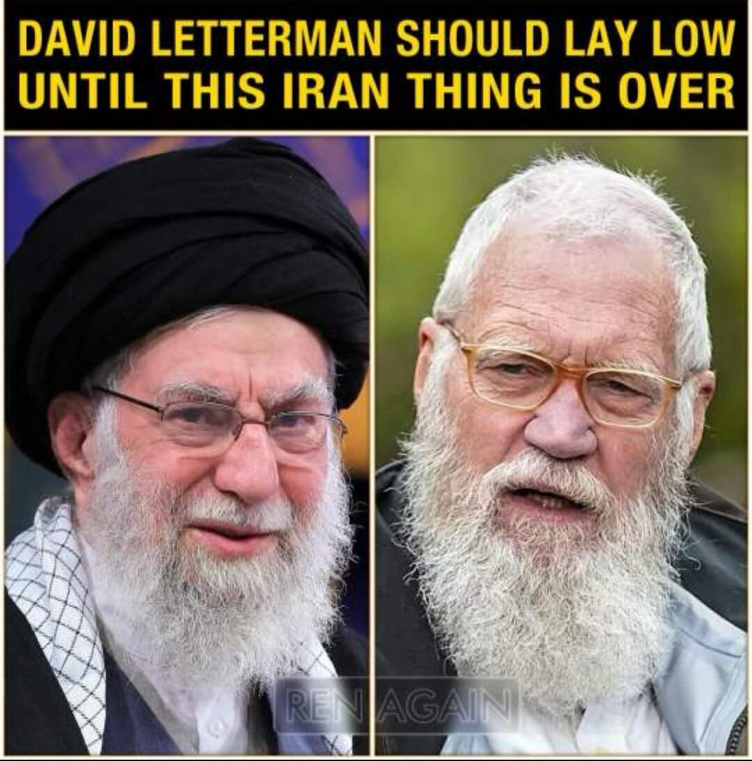 DAVID LETTERMAN SHOULD LAY LOW UNTIL THIS IRAN THING IS OVER