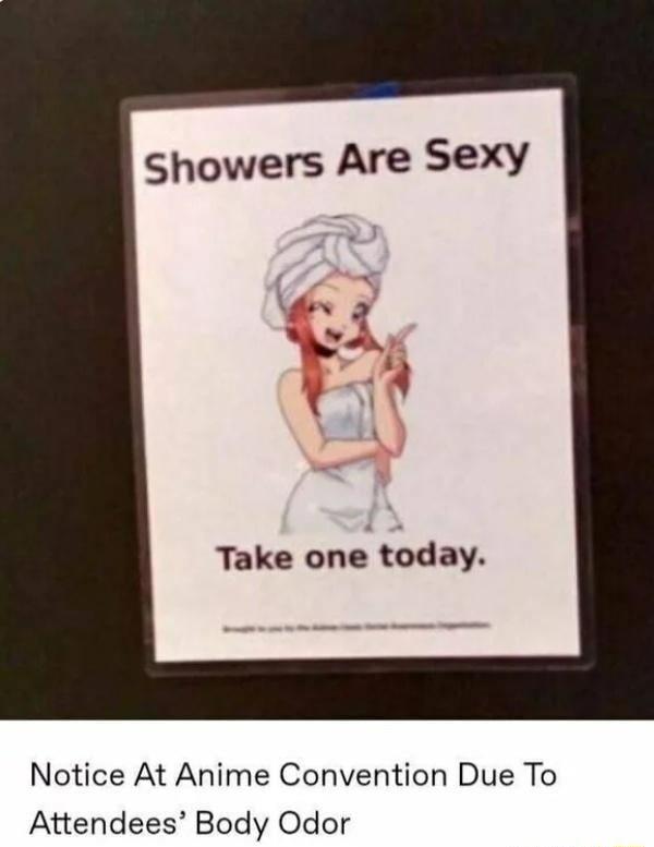 Take one today Notice At Anime Convention Due To Attendees Body Odor