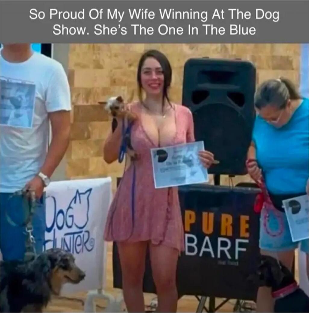 So Proud Of My Wife Winning At The Dog Show. She's The One In The Blue
Dog Hunter
PURE BARF