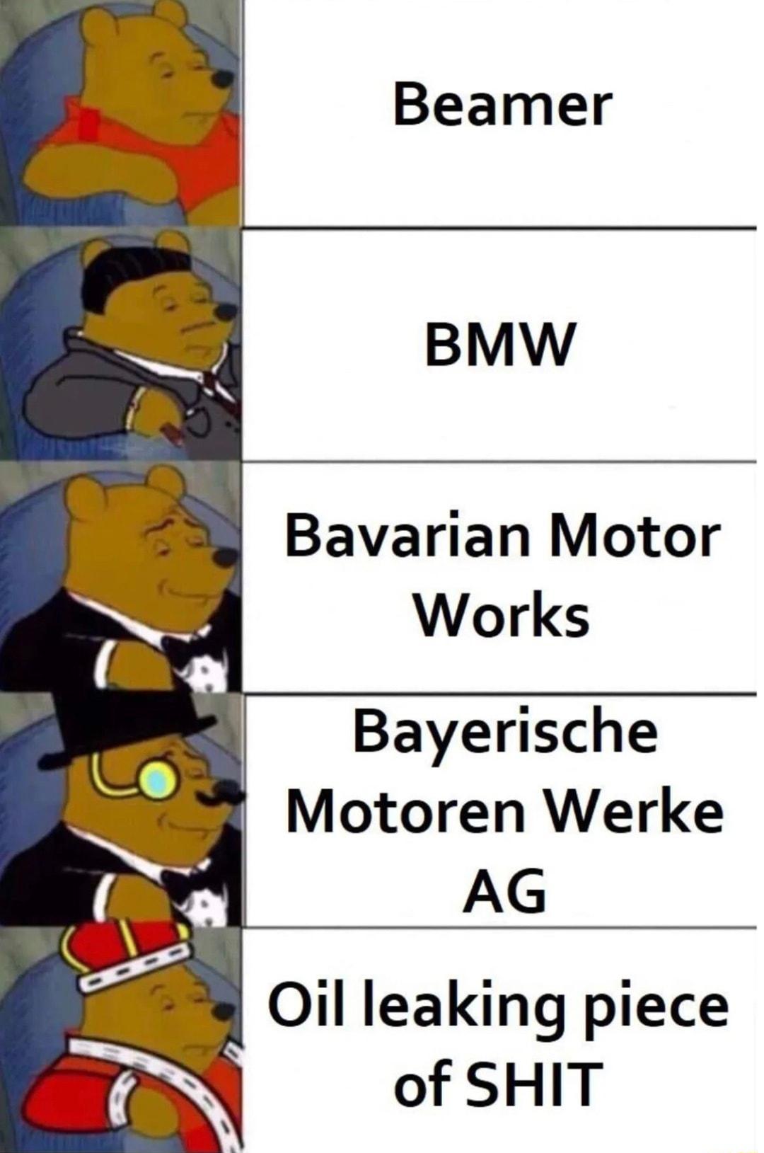 Beamer BMW Bavarian Motor Works Bayerische Motoren Werke AG Oil leaking piece of SHIT