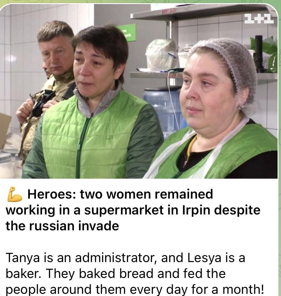 Heroes two women remained working in a supermarket in Irpin despite the russian invade Tanya is an administrator and Lesya is a baker They baked bread and fed the people around them every day for a month