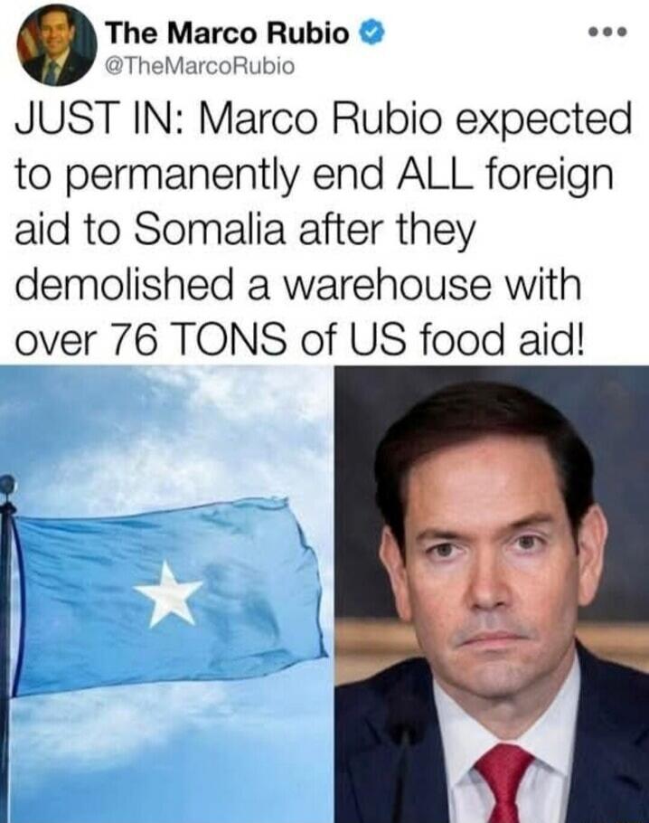JUST IN: Marco Rubio expected to permanently end ALL foreign aid to Somalia after they demolished a warehouse with over 76 TONS of US food aid!