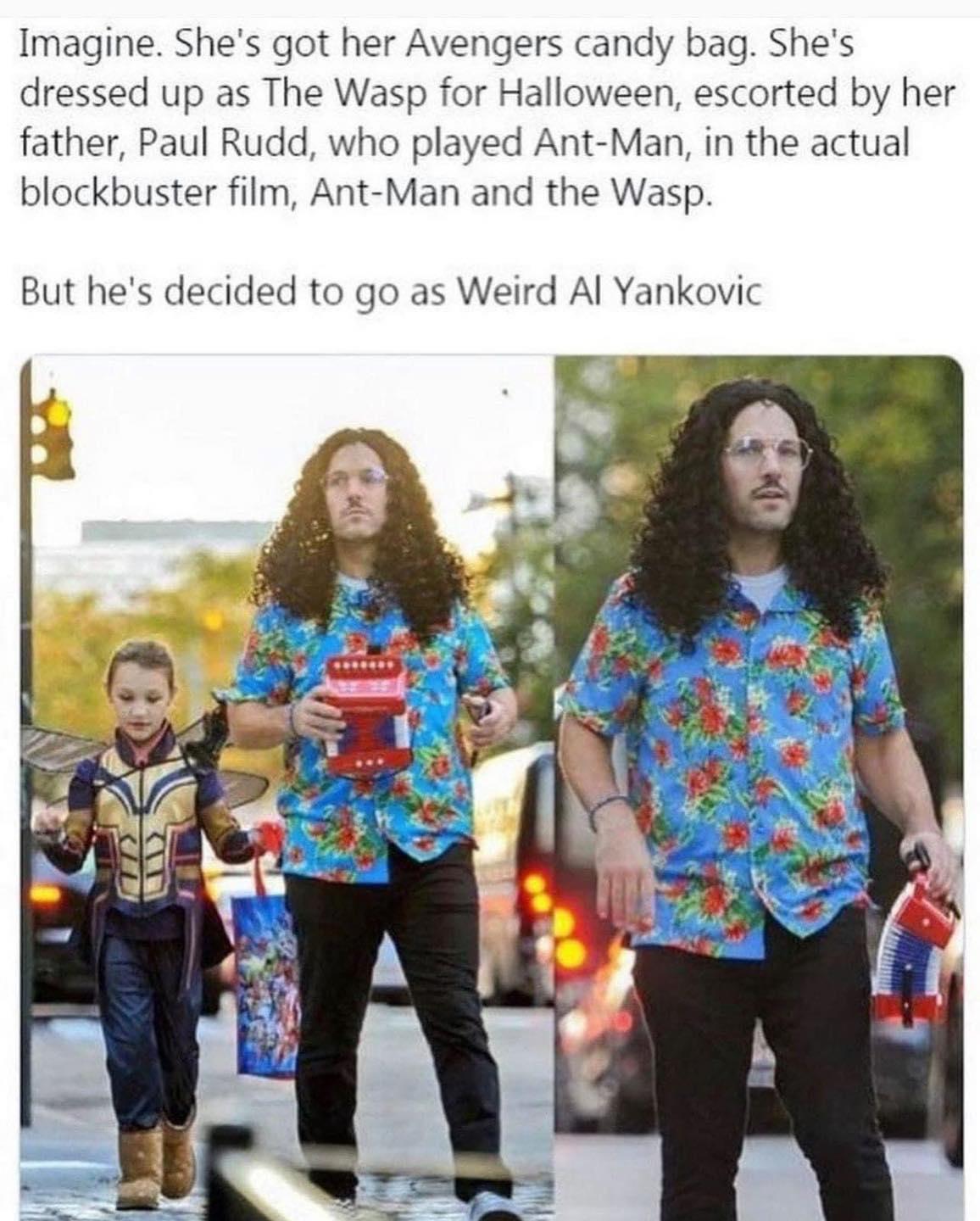 Imagine Shes got her Avengers candy bag Shes dressed up as The Wasp for Halloween escorted by her father Paul Rudd who played Ant Man in the actual blockbuster film Ant Man and the Wasp But hes decided to go as Weird Al Yankovic