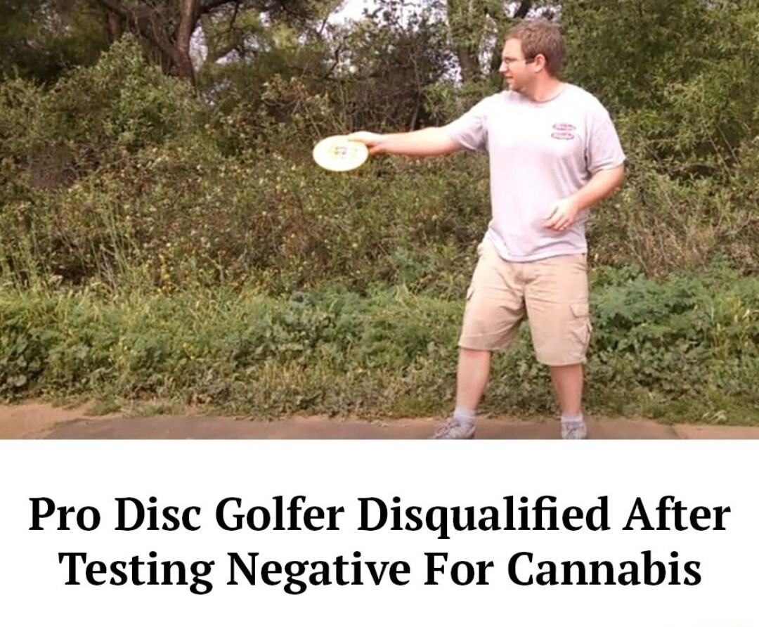 Pro Disc Golfer Disqualified After Testing Negative For Cannabis