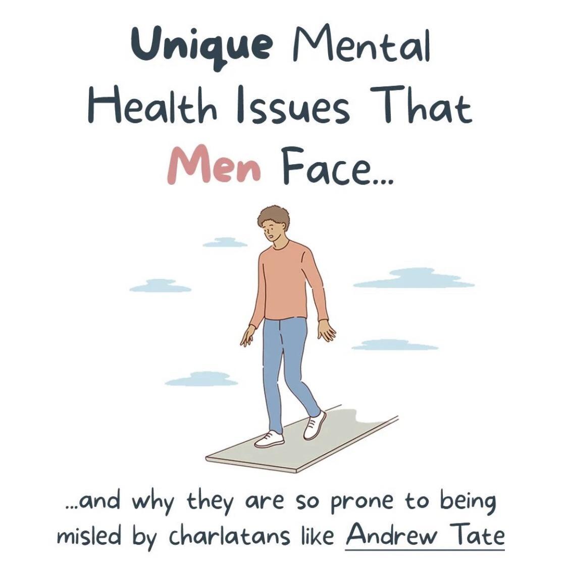 Unique Mental Health Issues That Men Face and why they are so prone to being misled by charlatans like Andrew Tate