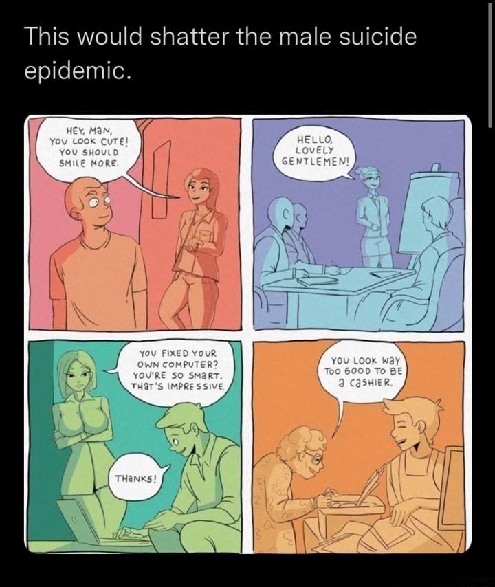 This would shatter the male suicide epidemic