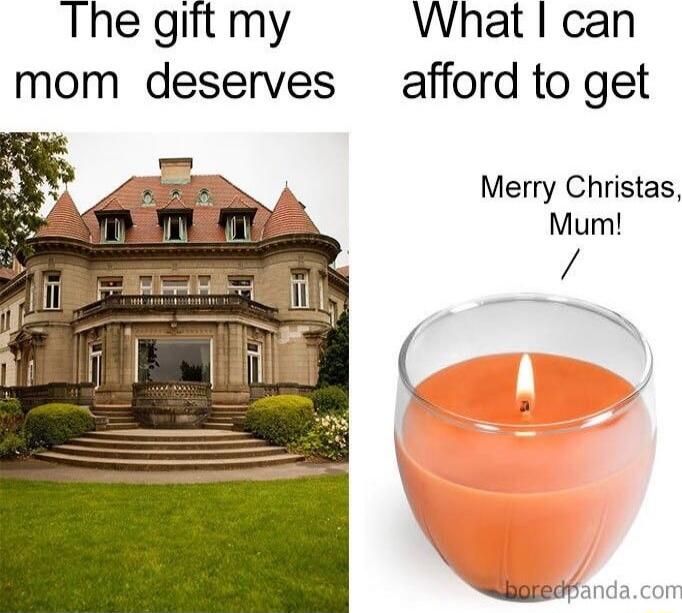 The gift my mom deserves
What I can afford to get
Merry Christmas, Mum!