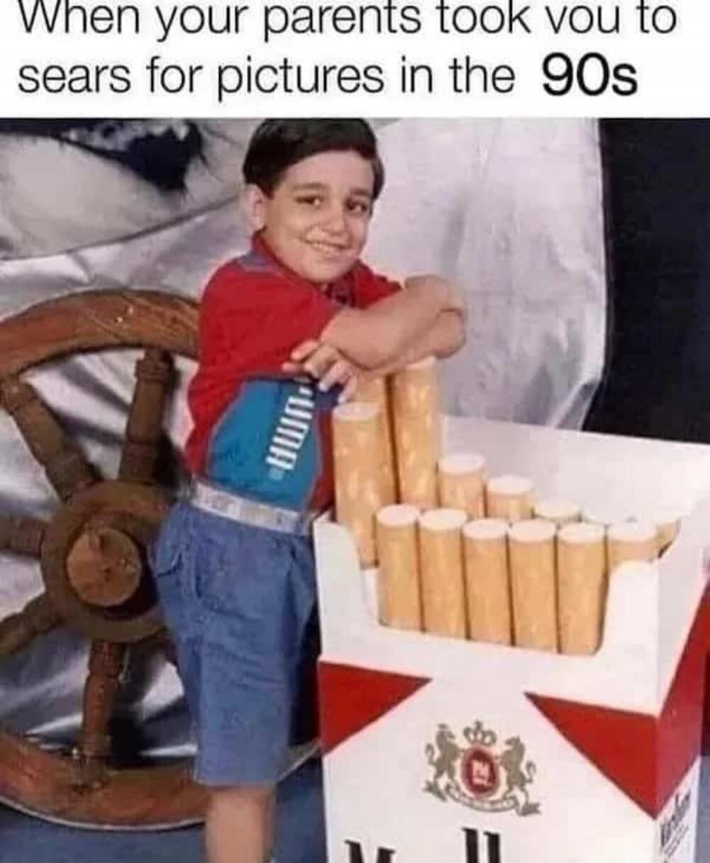 When your parents took you to sears for pictures in the 90s