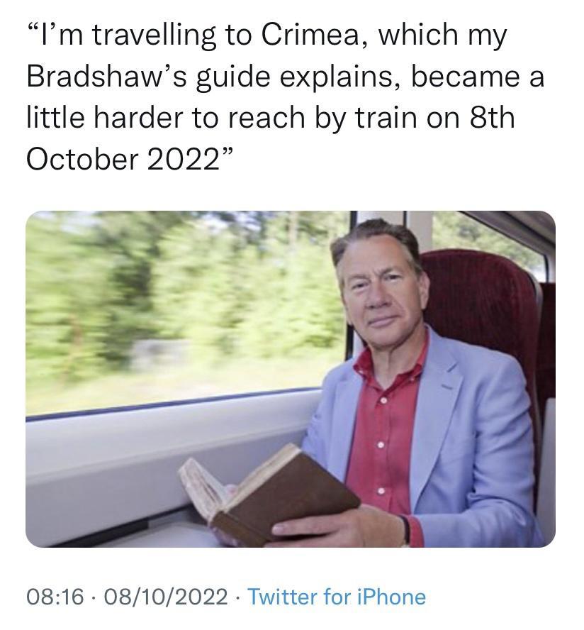 Im travelling to Crimea which my Bradshaws guide explains became a little harder to reach by train on 8th October 2022 0816 08102022 Twitter for iPhone