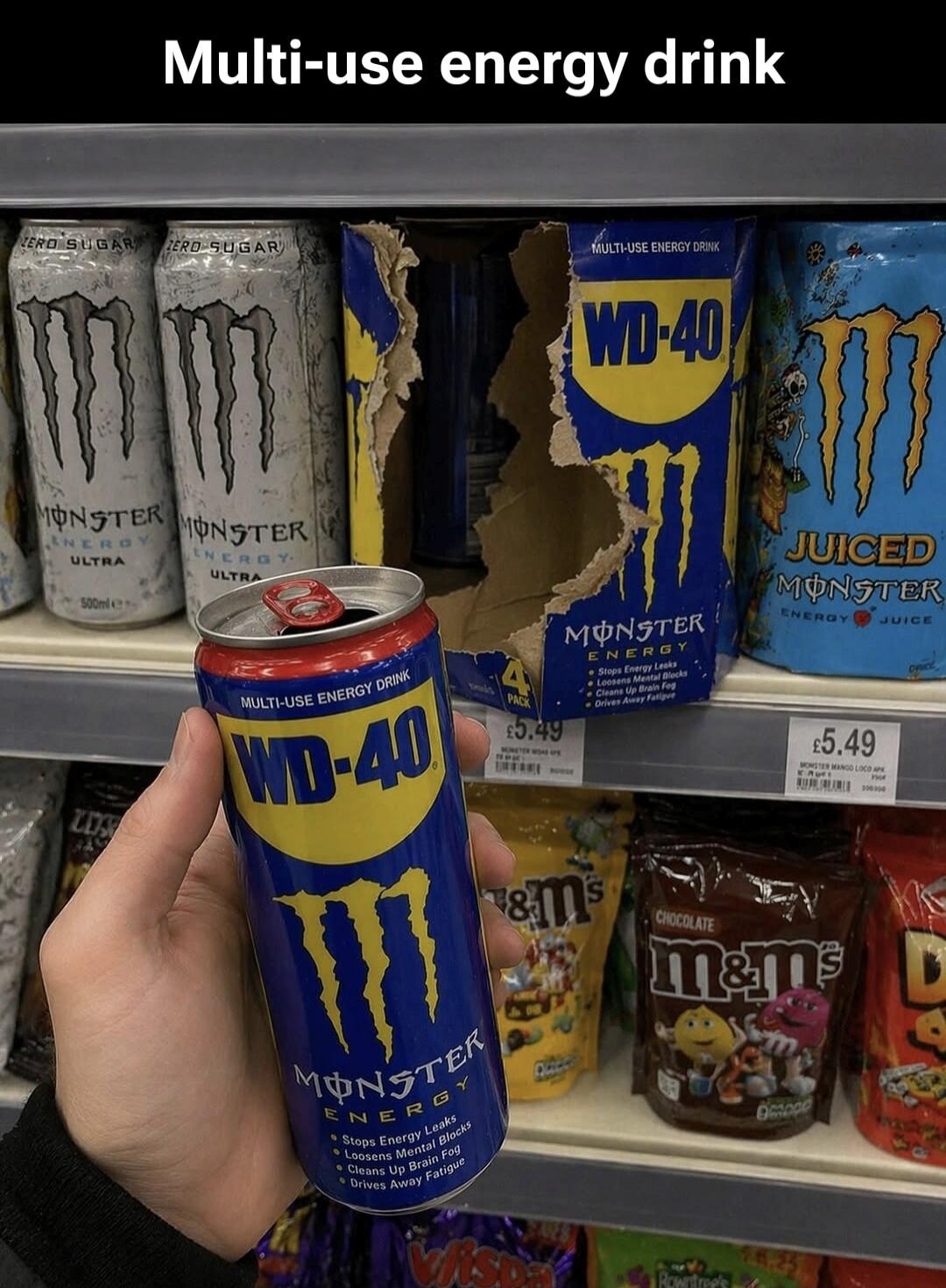 Multi-use energy drink. WD-40 Multi-use energy drink. Monster Energy. Stops Energy Leaks. Loosens Mental Blocks. Cleans Up Brain Fog. Drives Away Fatigue. Zero Sugar. Monster Energy Ultra. Juiced Monster Energy Juice. 4 Pack. £5.49.