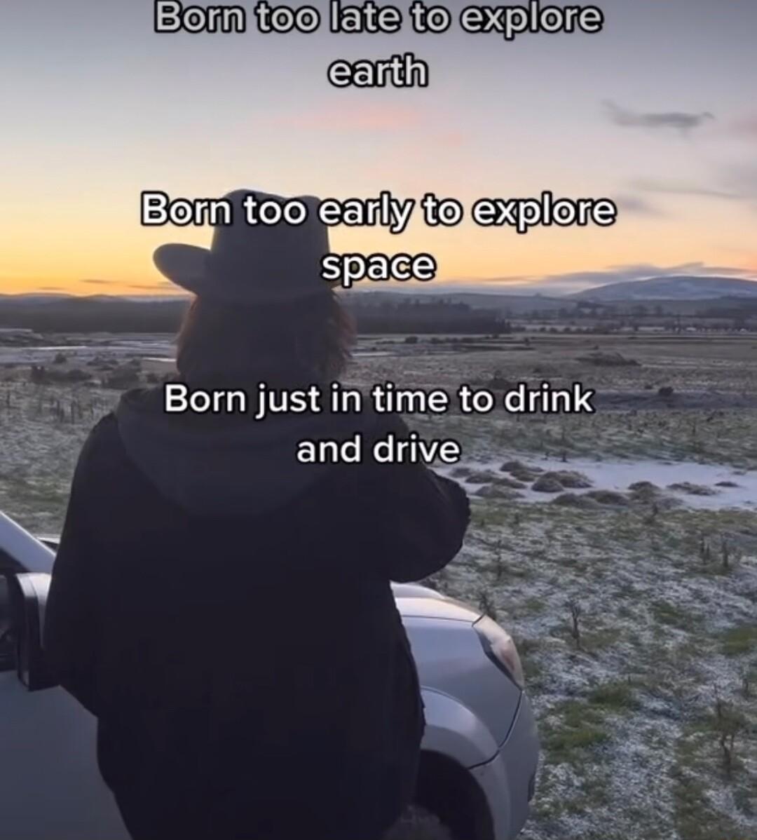Born just in time to drink and drive et o