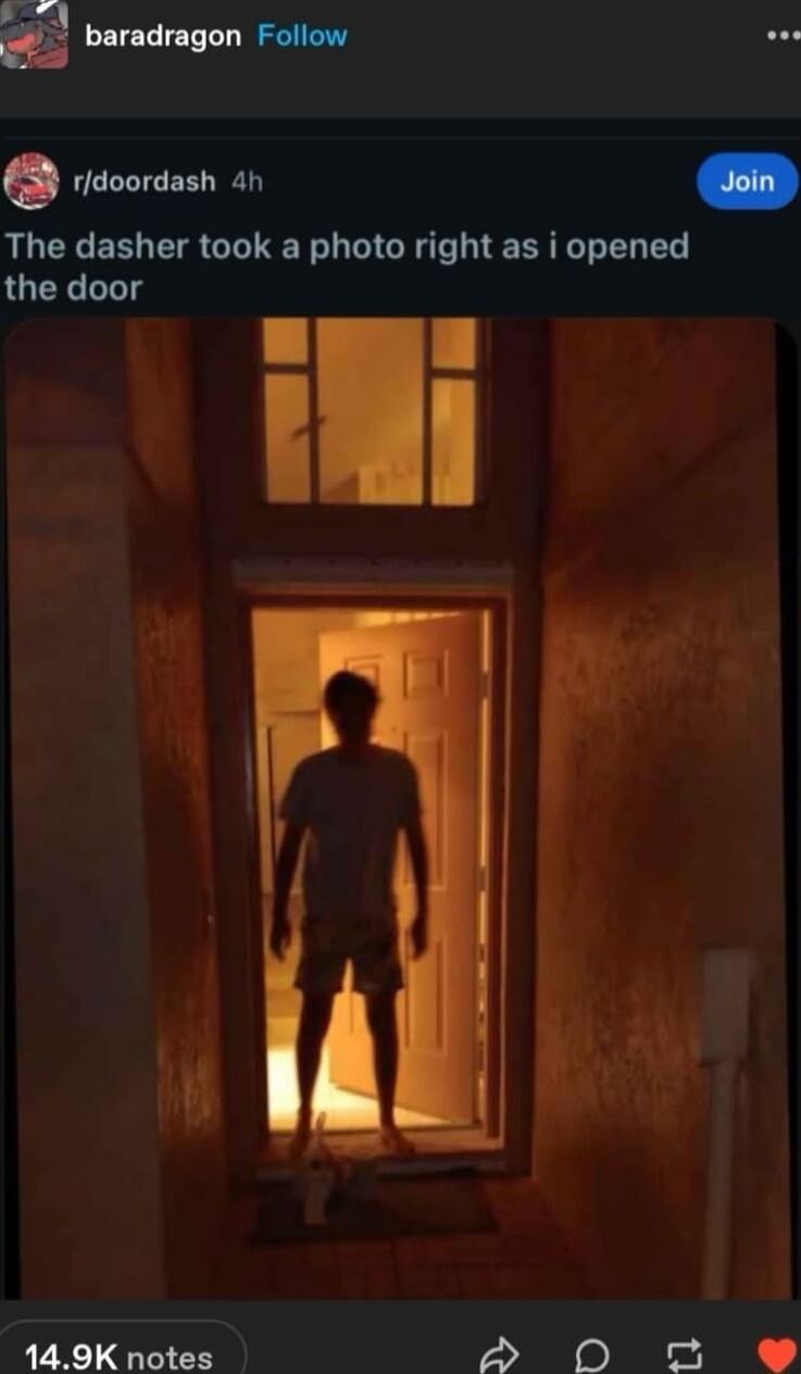 baradragon Follow e rdoordash ah The dasher took a photo right as i opened the door i 149K notes o 2