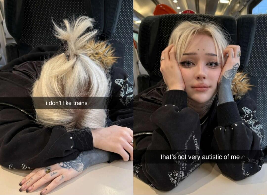 I don't like trains
that's not very autistic of me