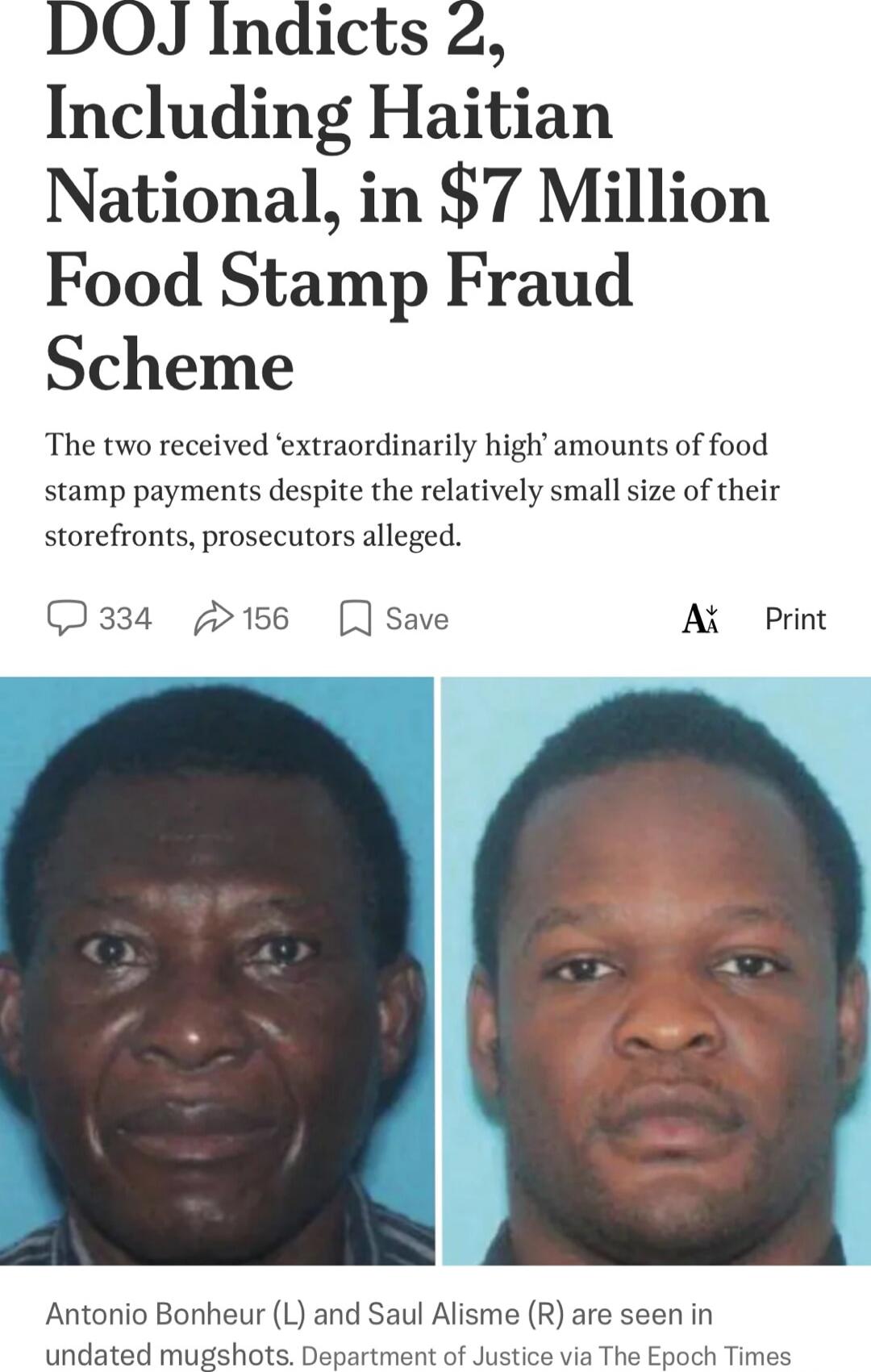 DOJ Indicts 2, Including Haitian National, in $7 Million Food Stamp Fraud Scheme The two received ‘extraordinarily high’ amounts of food stamp payments despite the relatively small size of their storefronts, prosecutors alleged. Antonio Bonheur (L) and Saul Alisme (R) are seen in undated mugshots. Department of Justice via The Epoch Times