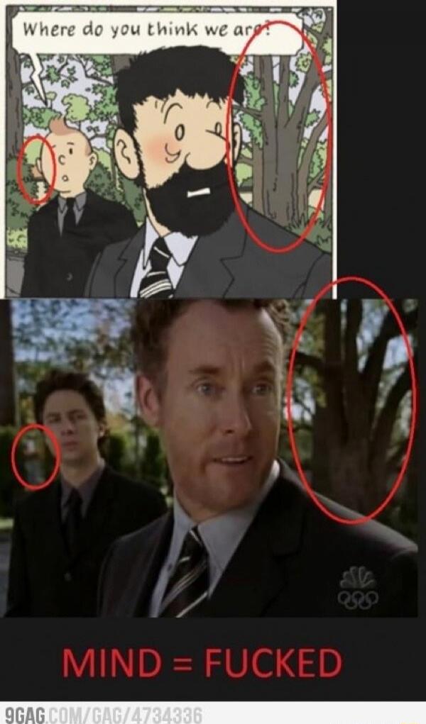 Where do you think we are?\nMIND = FUCKED