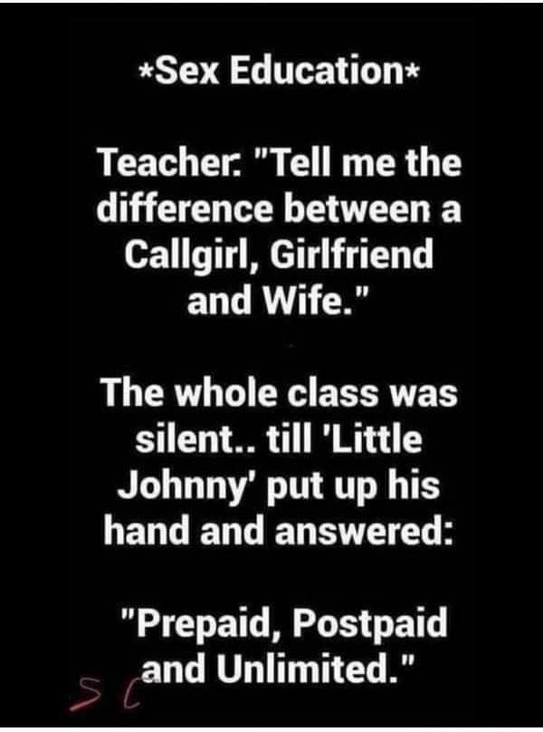 Sex Education Teacher Tell me the difference between a Callgirl Girlfriend EN LR L R G CYH BT TS silent till Little Johnny put up his HELGENGENS TG M Prepaid Postpaid and Unlimited
