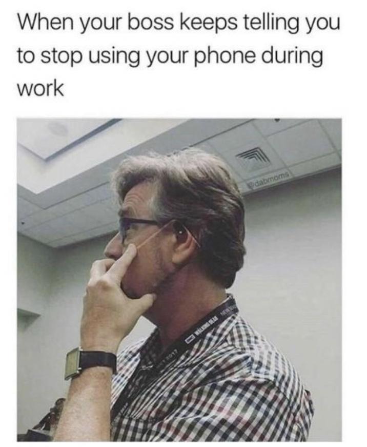 When your boss keeps telling you to stop using your phone during work