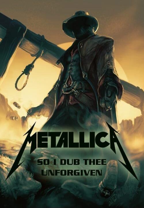 METALLICA SO I DUB THEE UNFORGIVEN