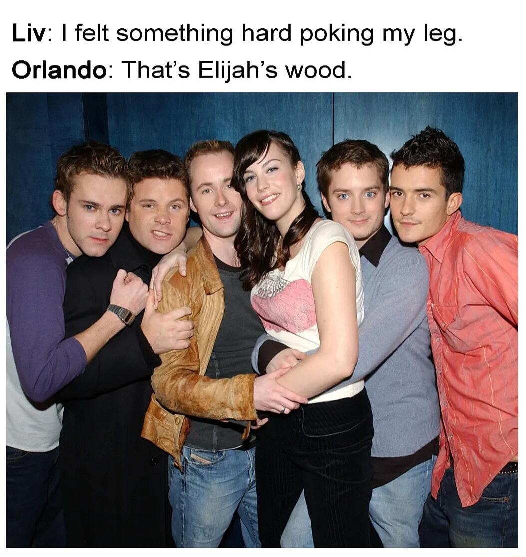 Liv felt something hard poking my leg Orlando Thats Elijahs wood