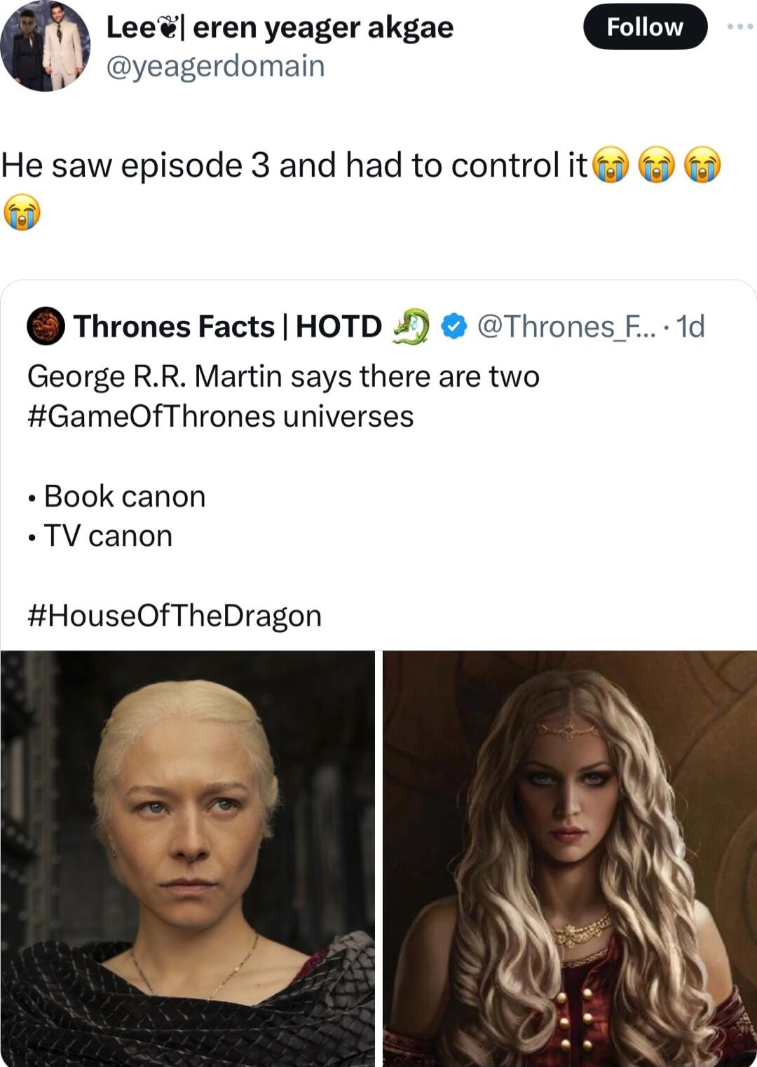 Lee eren yeager akgae D yeagerdomain He saw episode 3 and had to control it Thrones Facts HOTD Thrones F 1d George RR Martin says there are two GameOfThrones universes Book canon TVcanon HouseOfTheDragon