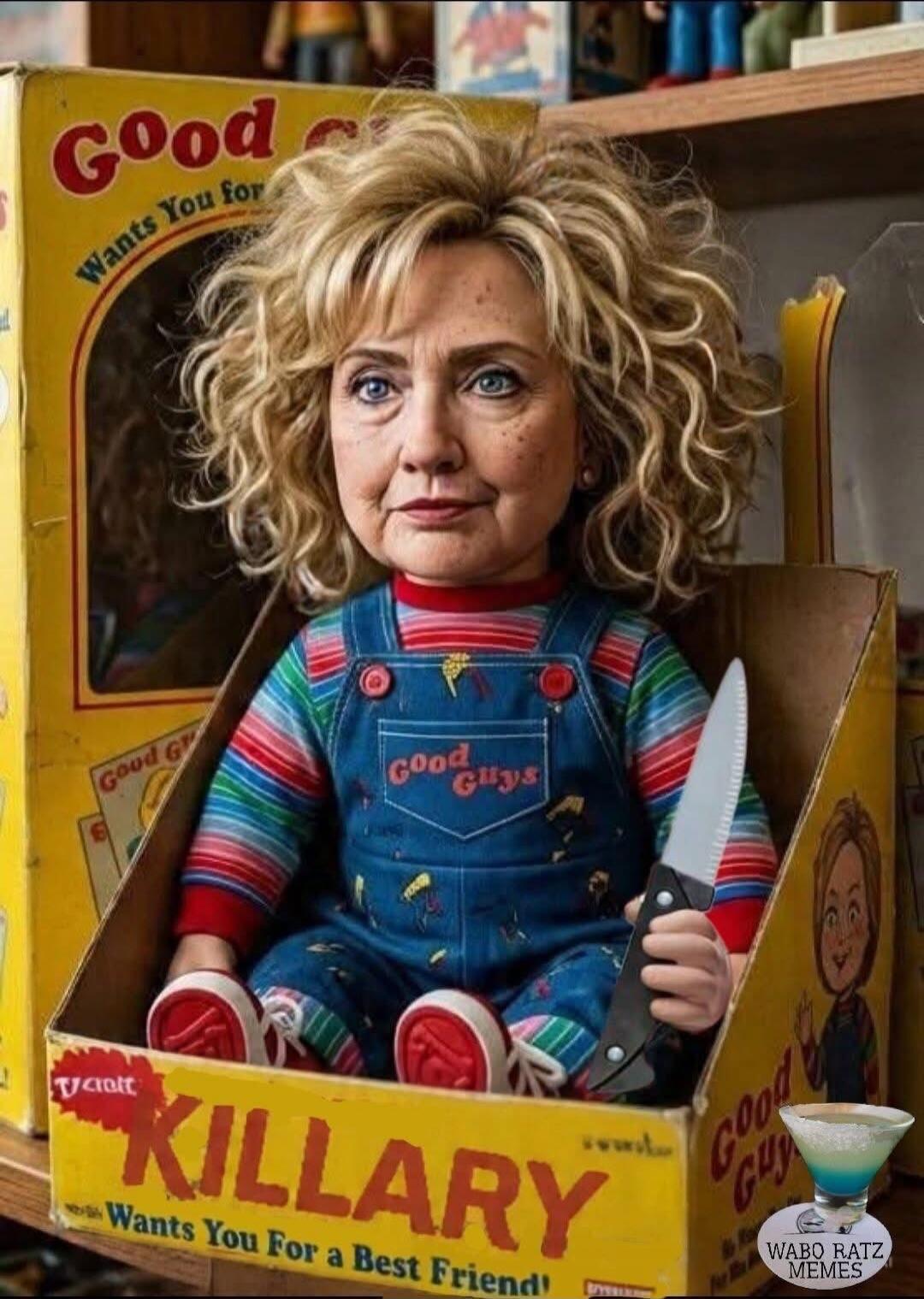 Good Guys Wants You For KILLARY Wants You For a Best Friend! Wabo Ratz Memes