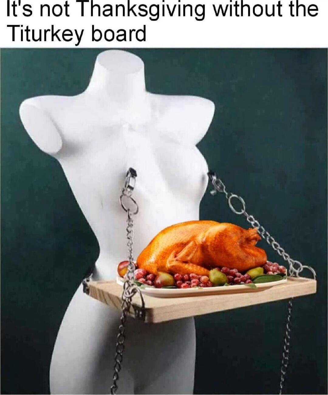 It's not Thanksgiving without the Titurkey board