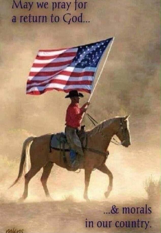 May we pray for a return to God... & morals in our country.