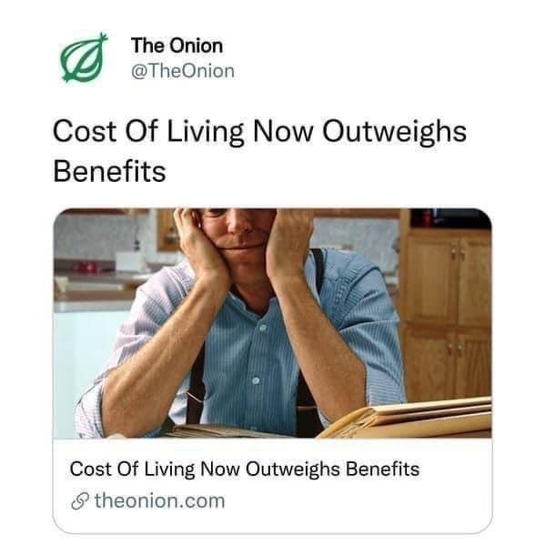 The Onion TheOnion Cost Of Living Now Outweighs Benefits Cost Of Living Now Outweighs Benefits theonioncom