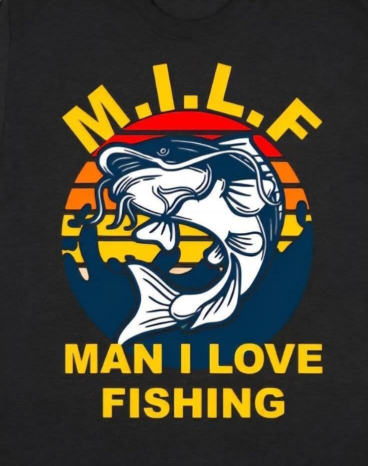 M.I.L.F. MAN I LOVE FISHING