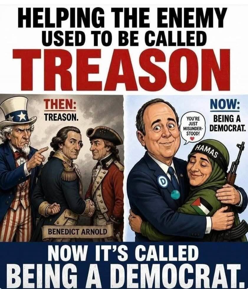Helping the enemy used to be called treason. Then: Treason. Benedict Arnold. Now: Being a Democrat. You're just misunderstood! Hamas. Now it's called being a Democrat.