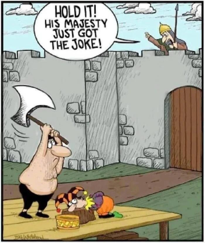 HOLD IT! HIS MAJESTY JUST GOT THE JOKE!