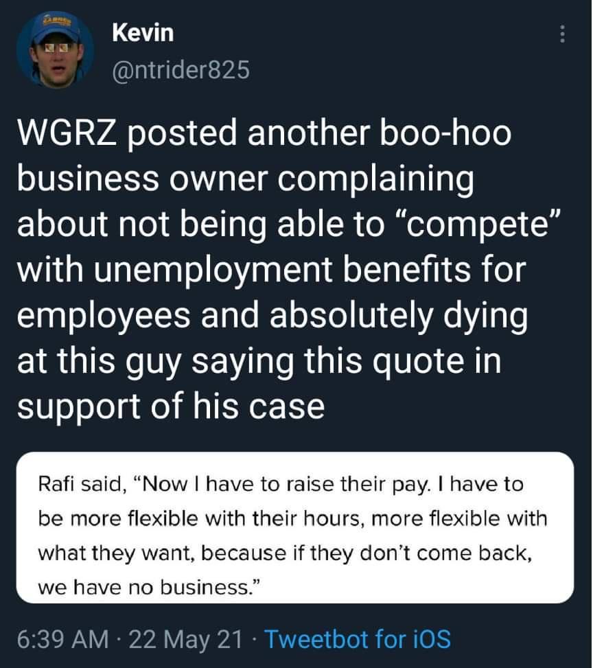 LG igleElgspAS g V13V oToXS Yo ITaTold g Tl oToTo R g ToJ6 business owner complaining about not being able to compete with unemployment benefits for T aa ol OYTSISI o Lo T o KYo W1 1 YAKe i Lo at this guy saying this quote in support of his case Rafi said Now have to raise their pay have to be more flexible with their hours more flexible with what they want because if they dont come back we have n