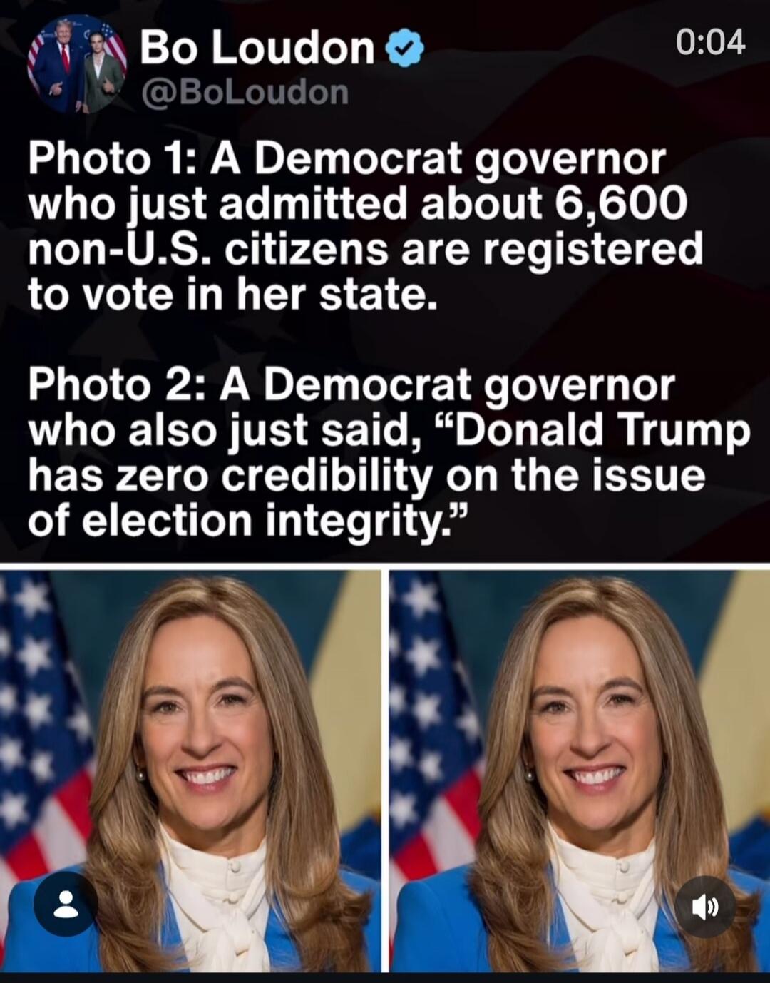Bo Loudon @BoLoudon Photo 1: A Democrat governor who just admitted about 6,600 non-U.S. citizens are registered to vote in her state. Photo 2: A Democrat governor who also just said, 