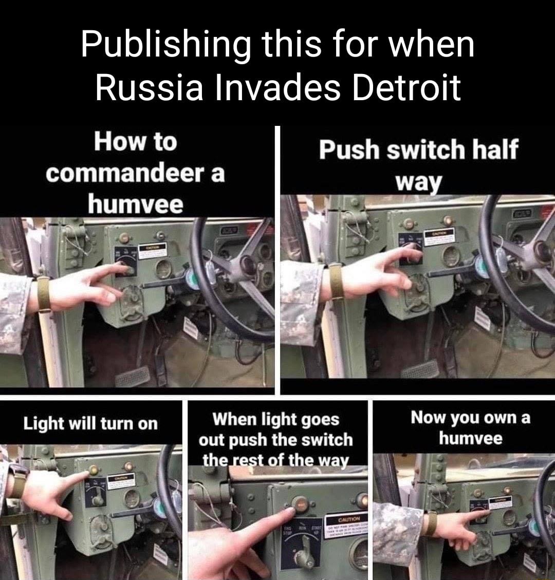 Publishing this for when Russia Invades Detroit TR Push switch half TN EN L EEE When light goes out push the switch theggst of the w